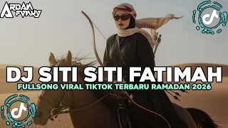 dj siti siti fatimah ya allah dendang sahur 2026 full song tiktok slow bass