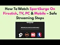 How To Watch SportSurge On Firestick TV PC Mobile - Safe Streaming Steps