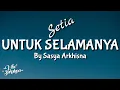 SETIA UNTUK SELAMANYA - SASYA ARKHISNA | TAK BOSAN BOSAN AKU MEMANDANGMU | Lirik