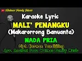MALI' PENANGKU, MAKARORRONG BANUANTA || KARAOKE || NADA PRIA || LAGU TORAJA