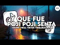 Download Lagu DJ Y QUE FUE X POJI POJI SENTA || SOUND VIRAL TIKTOK TERBARU