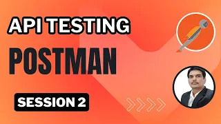 Session 2 API Testing Postman Environment Setup Types of HTTP Requests