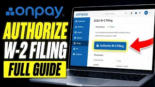 How to authorize W-2 filing in OnPay - Full Guide