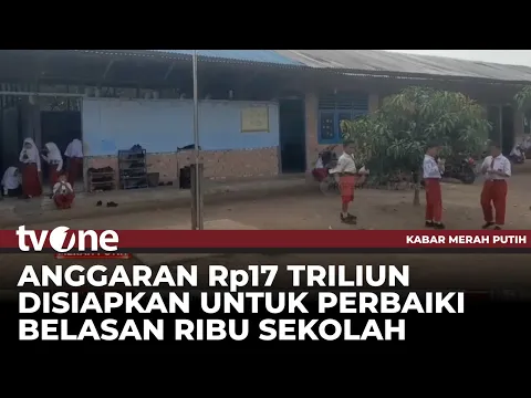 Pemerintah Siapkan Anggaran Rp17 TrilIun untuk Renovasi Sekolah