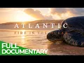 Atlantic Islands Fire in the Ocean Free Documentary Nature