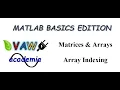 Matrices and Arrays in Matlab Matlab Basics Edition Part 5