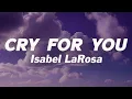 Download Lagu Isabel Larosa - Cry For You (Lyrics)