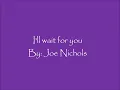 I'll wait for you By Joe Nichols with Lyrics