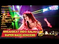 Download Lagu DJ BREAKBEAT INDO GALAU 2024 BASS SUPER KENCENG
