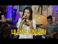 Lagu Lilakne Lungamu (cipt. Evan Loss) - Lala Atila feat. Dangduters Band