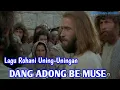 Download Lagu LAGU ROHANI  'DANG ADONG BE MUSE' LAGU PENTAKOSTA || UNING-UNINGAN