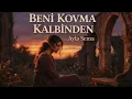 Lagu Beni Kovma Kalbinden – Ayla Sema | Kalpten Kalbe