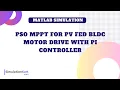 PSO MPPT for PV fed BLDC motor drive with PI controller MATLAB Simulink