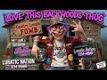 LOVE THIS BACKWOODS THUG COUNTRY LUNATIC
