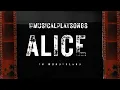 Alice in Wonderland – Finding a Way | Original Musical Theatre Song