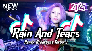 dj rain and tears mashup melody breakbeat full bass version 2025