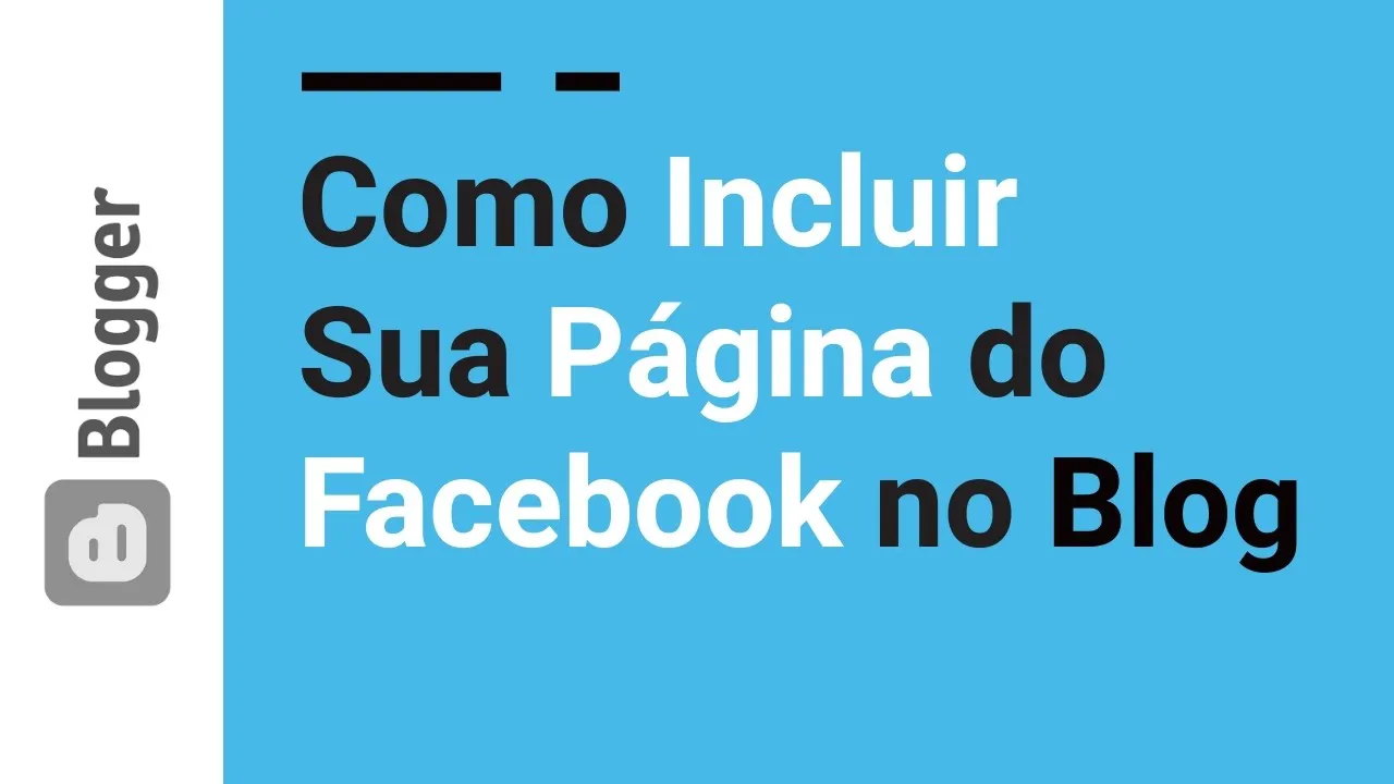 16 | Como Incluir Página do Facebook no Blogspot