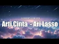 Lagu Arti Cinta  - Ari Lasso || Lirik Video