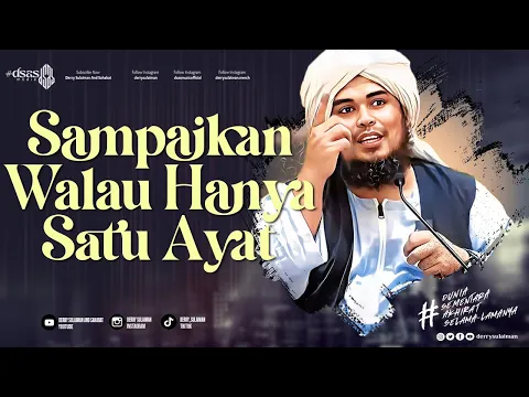 Download MP3 SAMPAIKANLAH WALAU HANYA SATU AYAT ~ DERRY SULAIMAN