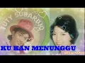 Download Lagu KU KAN MENUNGGU ~ TUTY SUBARDJO