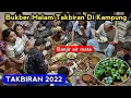 Download Lagu Malam Takbiran Buka Bersama Keluarga di Kampung-Takbiran Merdu 2022