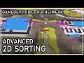 Game Development Topic of the Weak - Advanced 2D Sorting