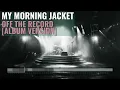 Off The Record (Album Version) - My Morning Jacket