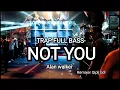 Download Lagu DJ TRAP NOT YOU FULL BASS - MONAS AUDIO FEAT DJ QIPLI BDL