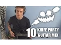 Download Lagu Knife Party Mix on Guitar | [Dubstep] [EDM]