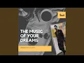 Download Lagu The Music of Your Dreams