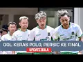 GOAL KERAS POLO, PERSIC CILEGON KE FINAL LIGA 4 BANTEN 2024-2025 MENANG 3-1 ATAS  NATHAN LEBAK FC