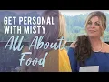 Get Personal with Misty All About Food