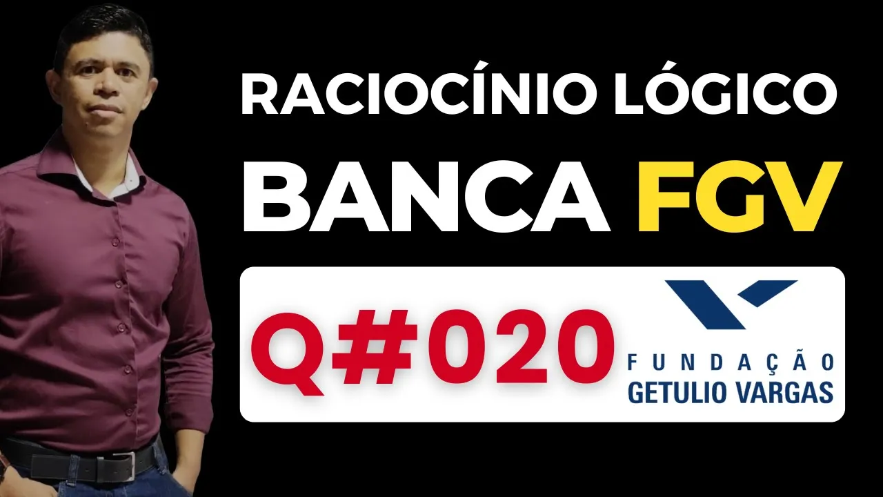 Questão 20 📌 Raciocínio Lógico 📚 Banca #fgv #cnu2025