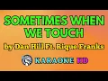 Download Lagu Sometimes When We Touch (Duet Version) KARAOKE by Dan Hill Ft. Rique Franks 4K HD @samsonites