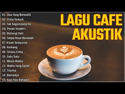 Download MP3 Lagu Cafe Santai Enak di Dengar -  Akustik Terbaik 2024