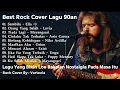 Download Lagu Best Rock Cover Full Album 90an | Kumpulan Lagu Rock Malaysia-Indo Terbaik Sepanjang Masa