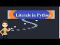 Literals in Python String literals Number literals Boolean literals None literals