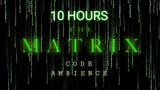The Matrix Code The Matrix Has You 10 Hours Ambient Soundscape