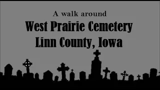 A Walk Around West Prairie Cemetery Linn County Iowa