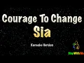 Download Lagu Sia - Courage To Change (Karaoke Version)