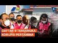 Download Lagu Daftar 9 Tersangka Dugaan Korupsi Pertamina, Ada 2 Nama Baru