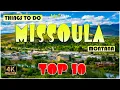 10 Best Things to do in Missoula Montana Missoula Travel Guide 4K