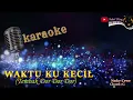 Lagu WAKTU KU KECIL Tembak Dor Dor Dor KARAOKE | nada cewe | versi koplo