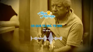 Agua Marina - De Que Te Vas, Te Vas (Audio Oficial)