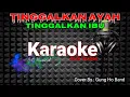 Download Lagu Tinggalkan Ayah Tinggalkan Ibu - KARAOKE - Cover by : Gung Ho Band