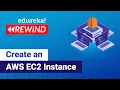 Creating an EC2 Instance in AWS AWS EC2 Tutorial AWS EC2 AWS Training Edureka AWS Rewind-1
