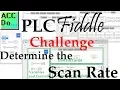 Determine the Scan Rate of PLC Fiddle Challenge Solution