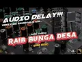 Download Lagu AUDIO DELAY_COCOK BUAT CHEK SOUND AUTO PLAK-PLAK//RAIB BUNGA DESA