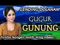 Download Lagu GENDING DOLANAN || GUGUR GUNUNG  - TOMBO KANGEN MULIH KAMPUNG ~ GAYENG LURR