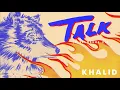 Khalid - Talk (Disclosure VIP) (Official Audio)